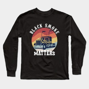 Black Smoke Matters Diesel Trucks Rolling Coal Great Dad Great Mom Long Sleeve T-Shirt